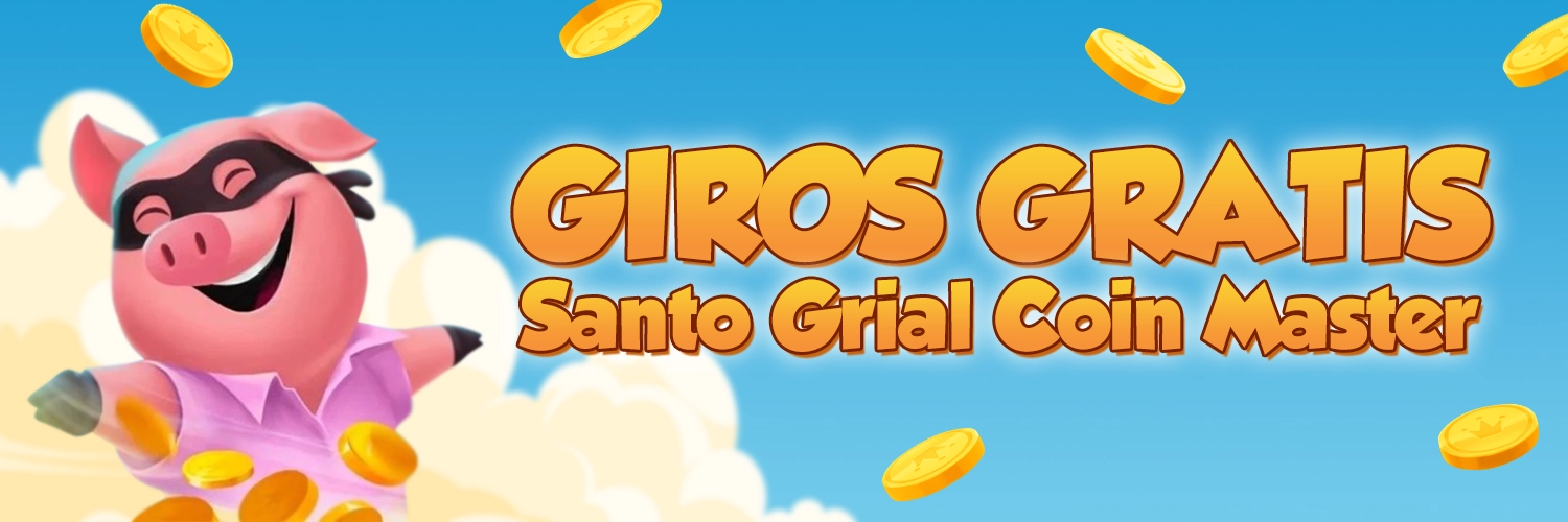 GIROS GRATIS SANTO GRIAL COIN MASTER